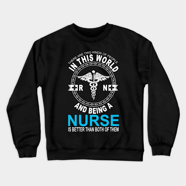 Nurse is better than both of them Nurse gifts Crewneck Sweatshirt by BadDesignCo